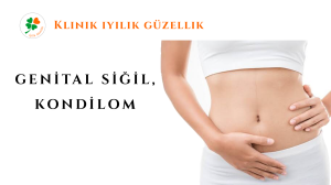 GENİTAL SİĞİL TEDAVİSİ NİŞANTAŞI, HPV TEDAVİSİ İSTANBUL